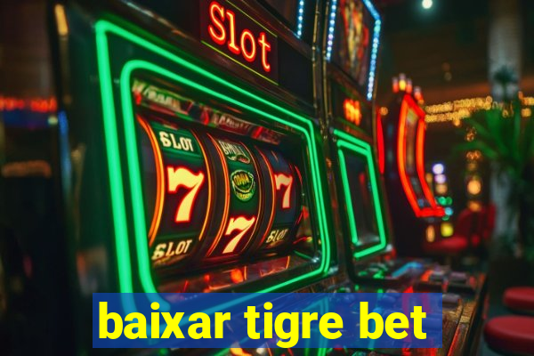 baixar tigre bet